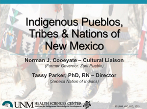 Indigene Pueblos, Stämme und Nationen von New Mexico: Norman J. Cooeyate – Cultural Liason, Tassy Parker, PhD, RN – Director