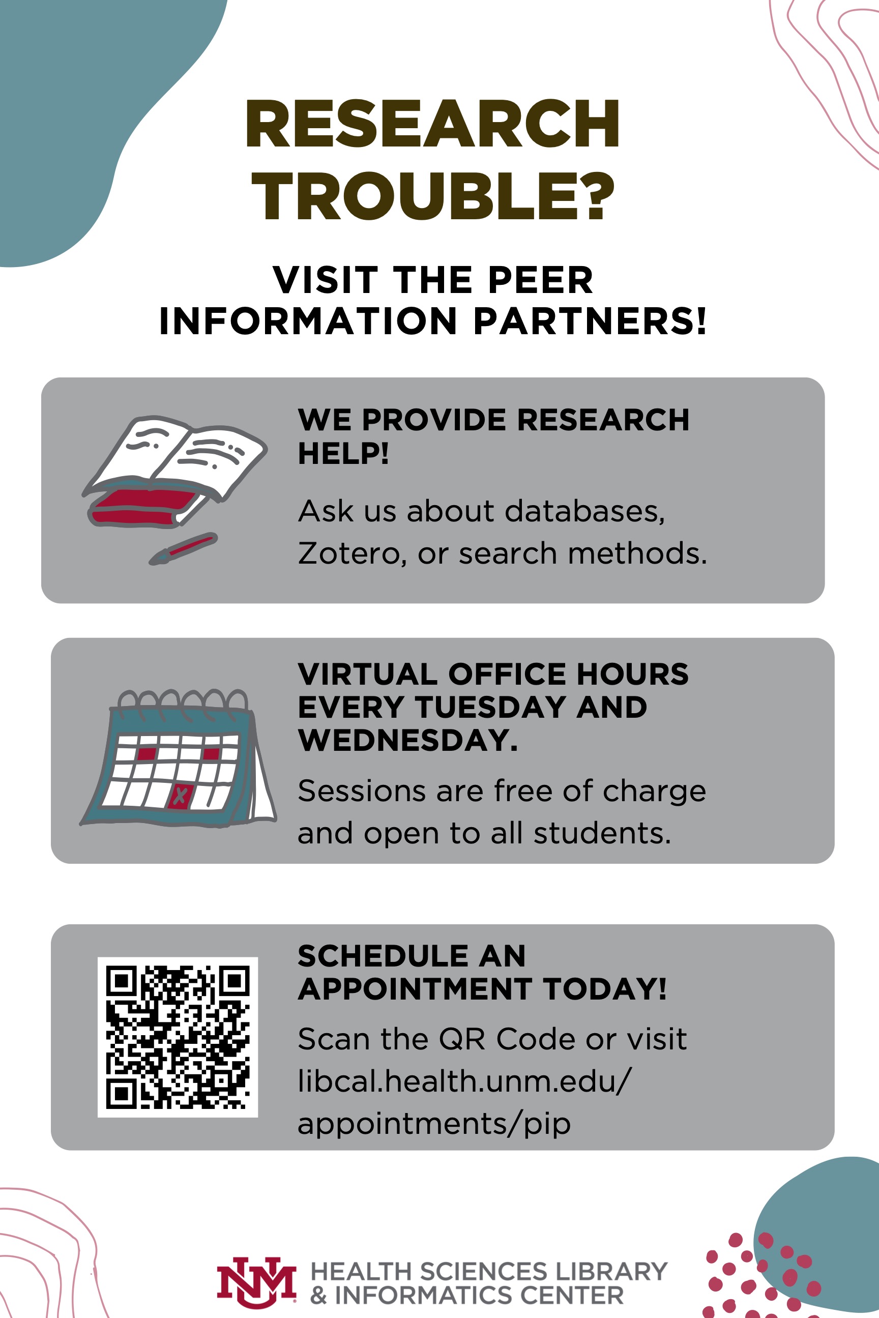 Peer Information Partners-ում հետազոտական ​​աջակցության թռուցիկ, նիստերն անվճար են և վիրտուալ գրասենյակային ժամերը ամեն երեքշաբթի և չորեքշաբթի: Լրացուցիչ տեղեկությունների համար այցելեք libcal.health.unm.edu/appointments/pip